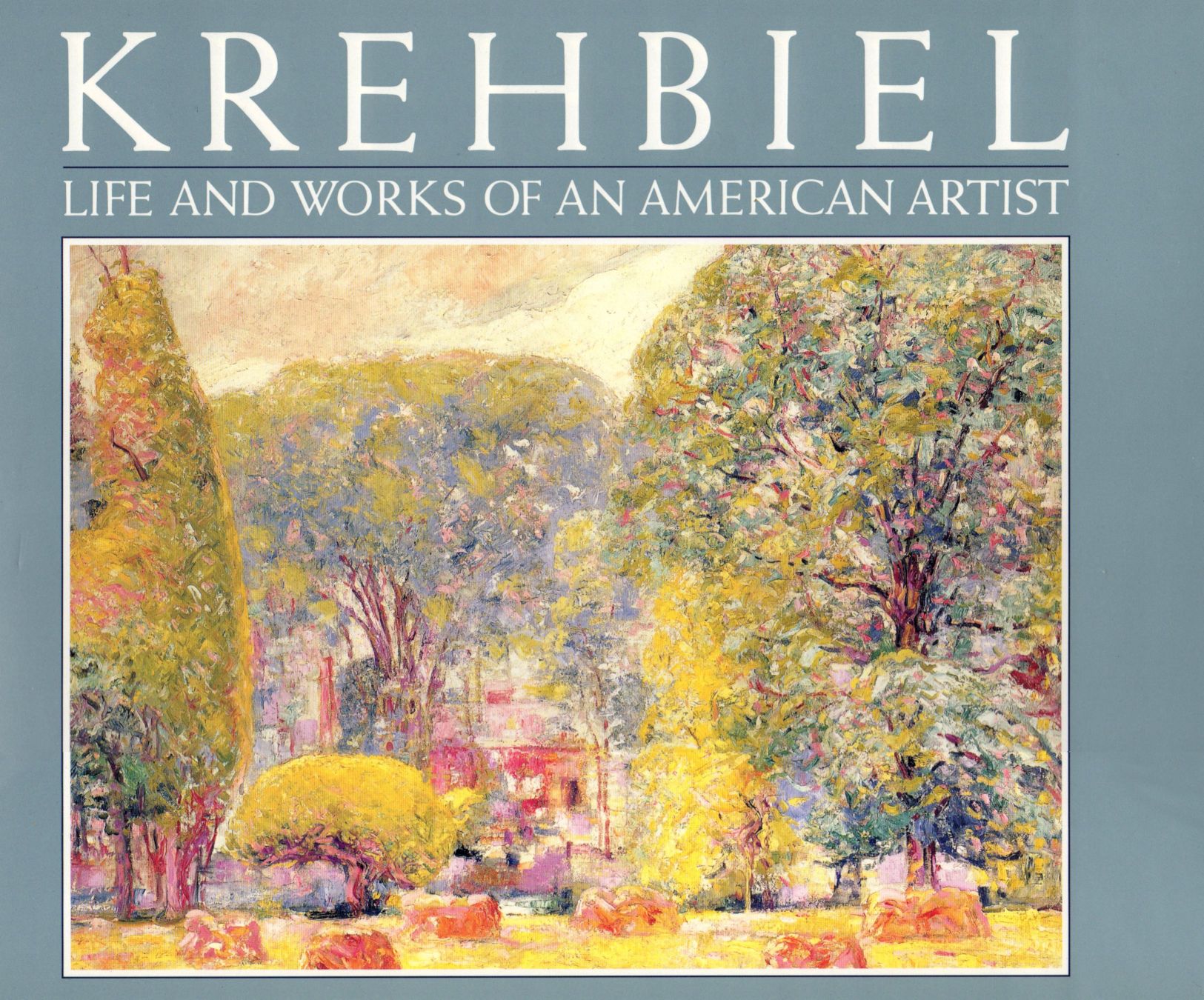Front Cover of Krehbiel - Life and Works of an American Artist